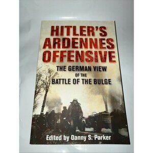 Hitler's Ardennes Offensive: The German View of the Battle of... - 9781848329690